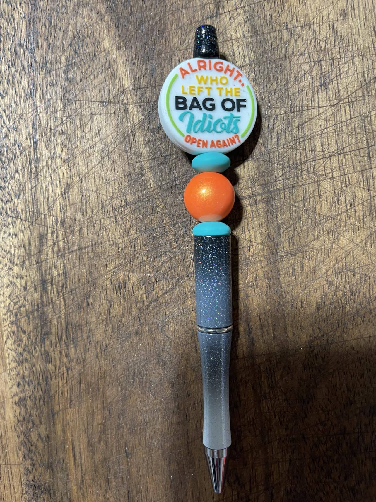 Alright Who Left the Bag of Idiots Open Again Pens