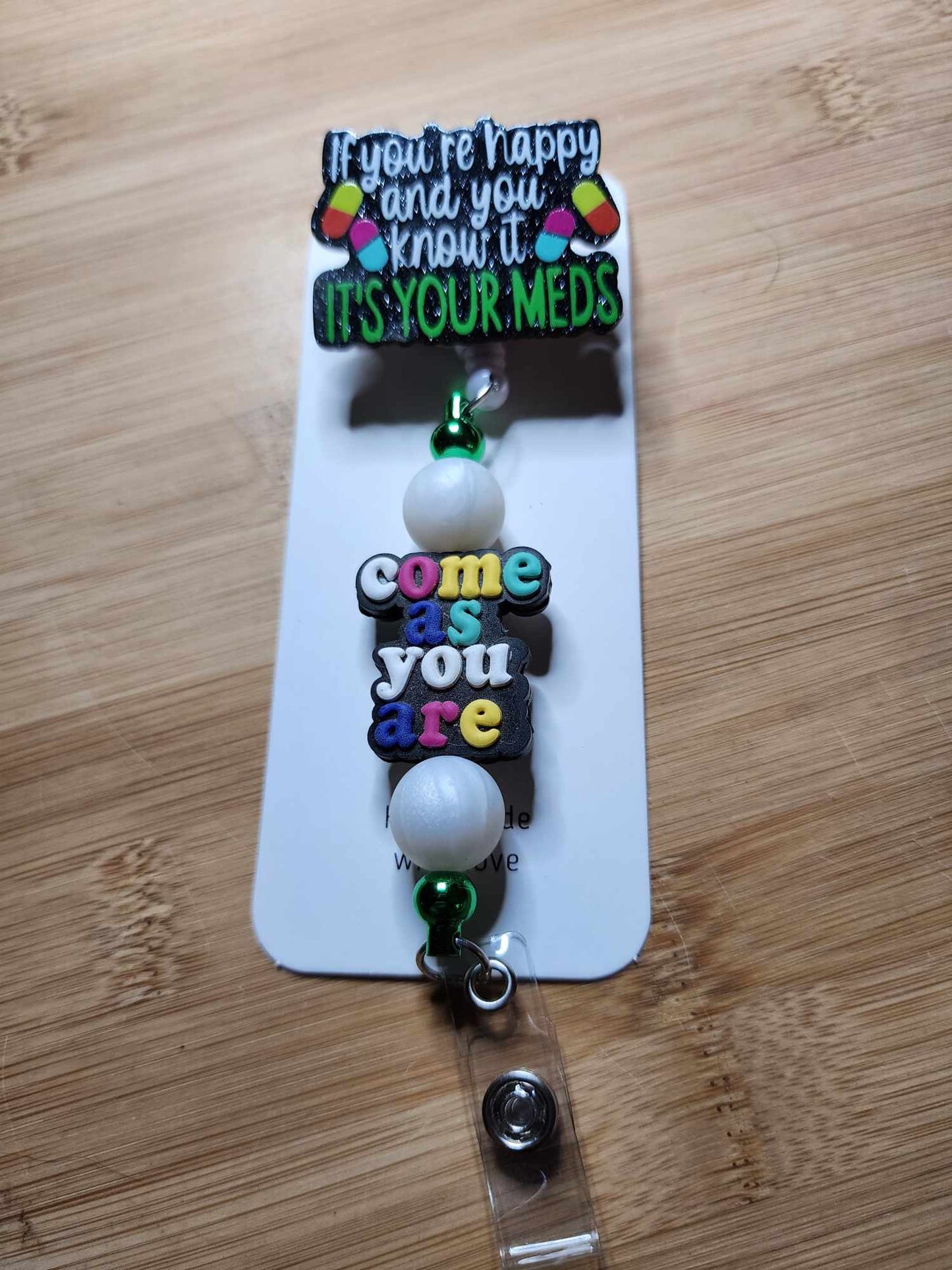 If You are happy and You know it It's Your Meds Badge Reel