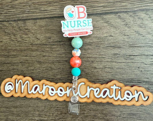 OB Nurse We help people get out of tight spaces Badge Reel