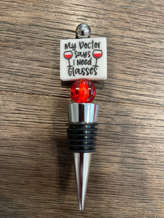 My Doctor said I need glasses Wine Stopper