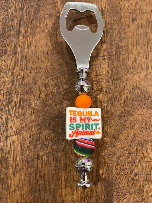 Tequila is my Spirit Animal Bottle Opener