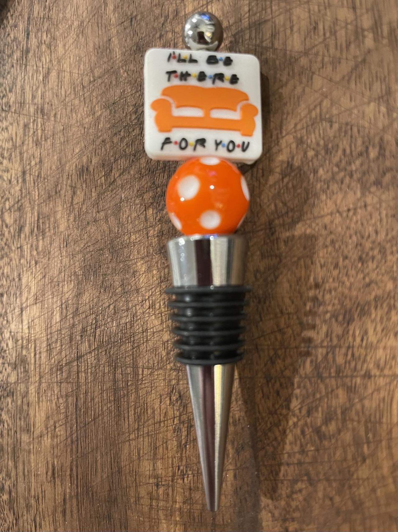 I'll be there for You Wine Stopper