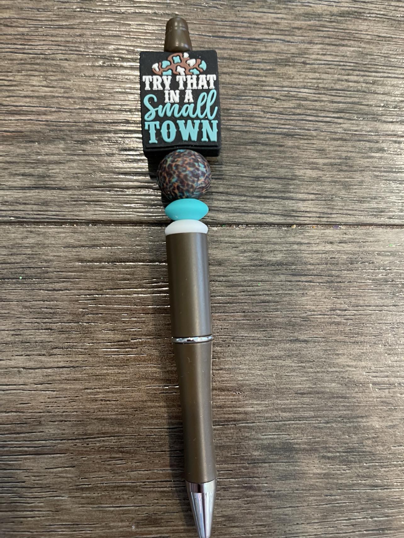 Try That in a Small Town Pen