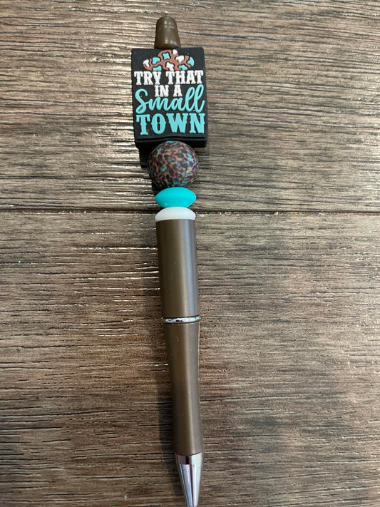 Try That in a Small Town Pen