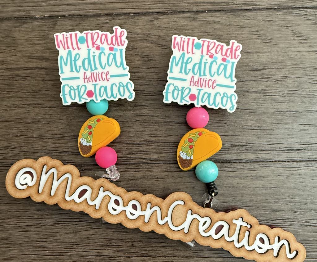 Will Trade Medical Advice for Tacos Badge Reels
