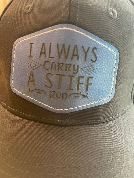 I Always Carry a Stiff Rod Baseball Cap